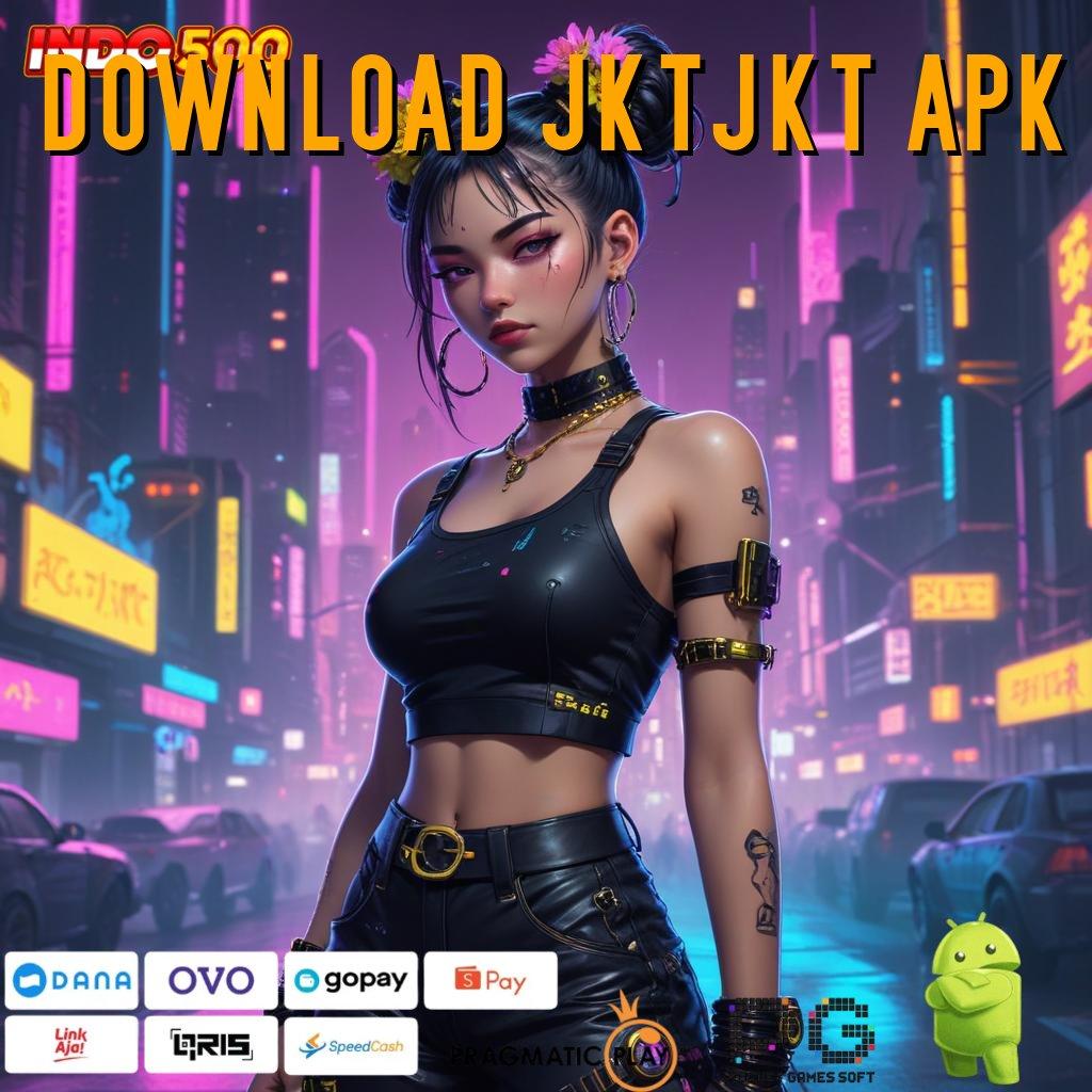 DOWNLOAD JKTJKT APK Pembaruan APK Event Bonus Gratis Komponen