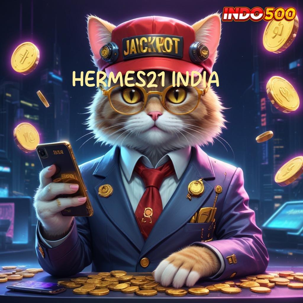 HERMES21 INDIA rate menang gila