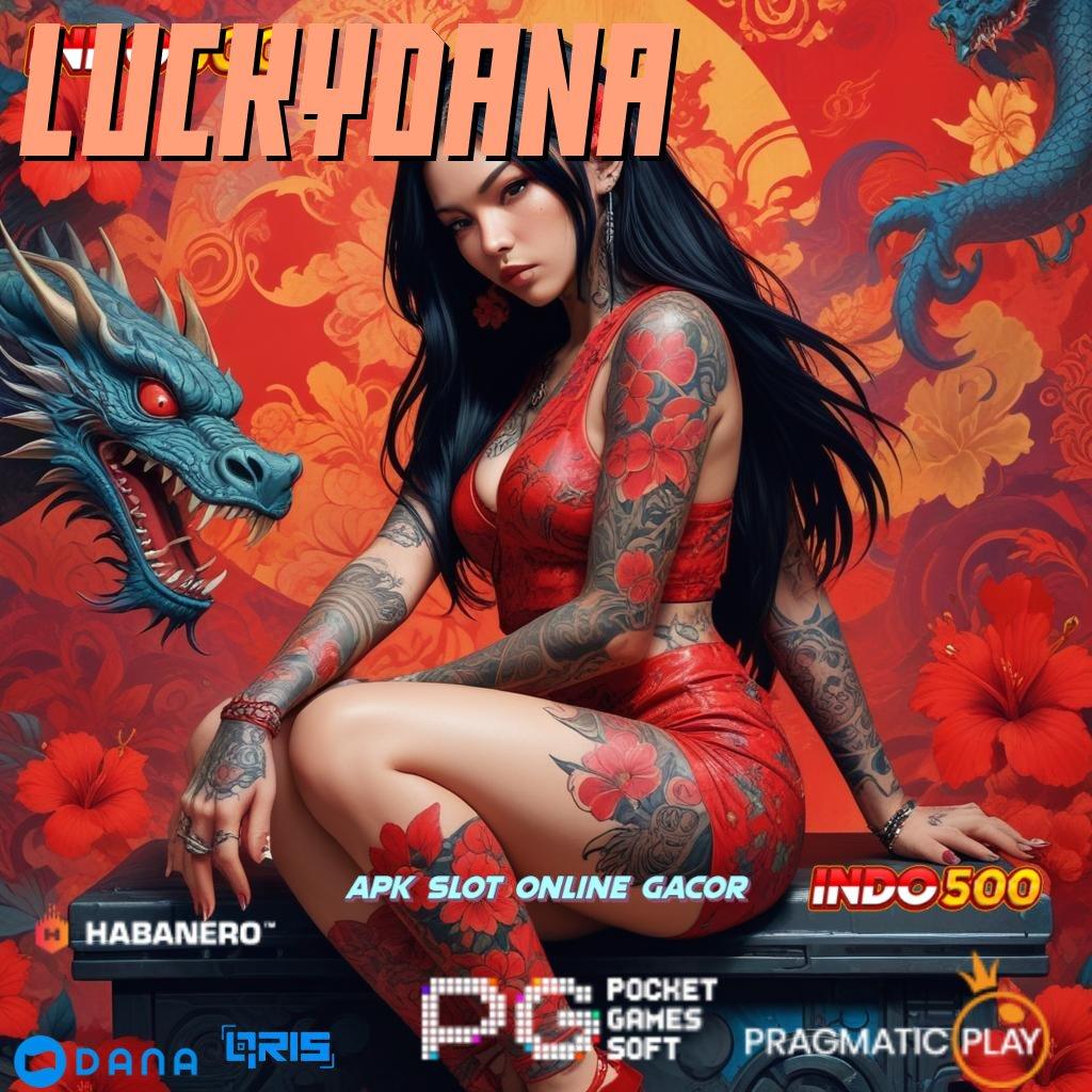 LUCKYDANA ↪ deposit fleksibel maxwin pembuka jalan