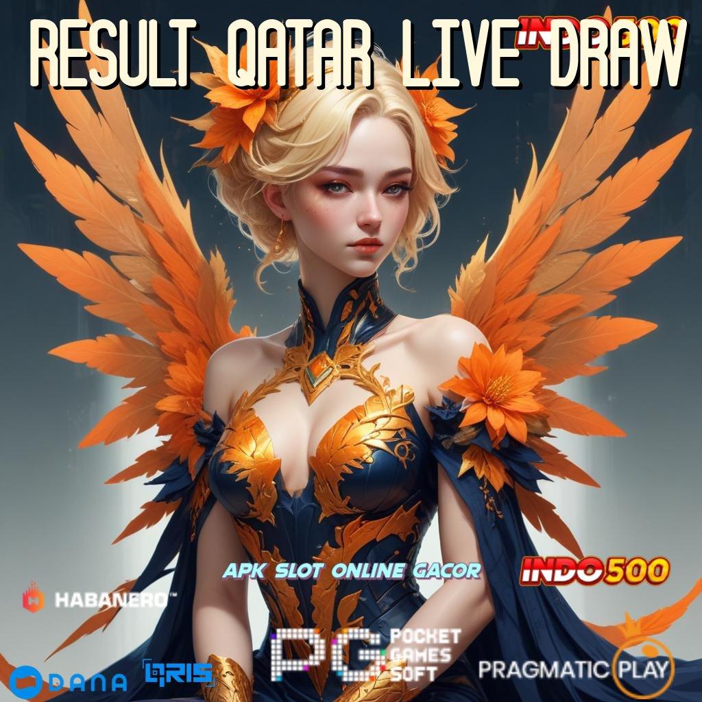 RESULT QATAR LIVE DRAW ➜ mengikuti strategi simple langkah cepat efektif