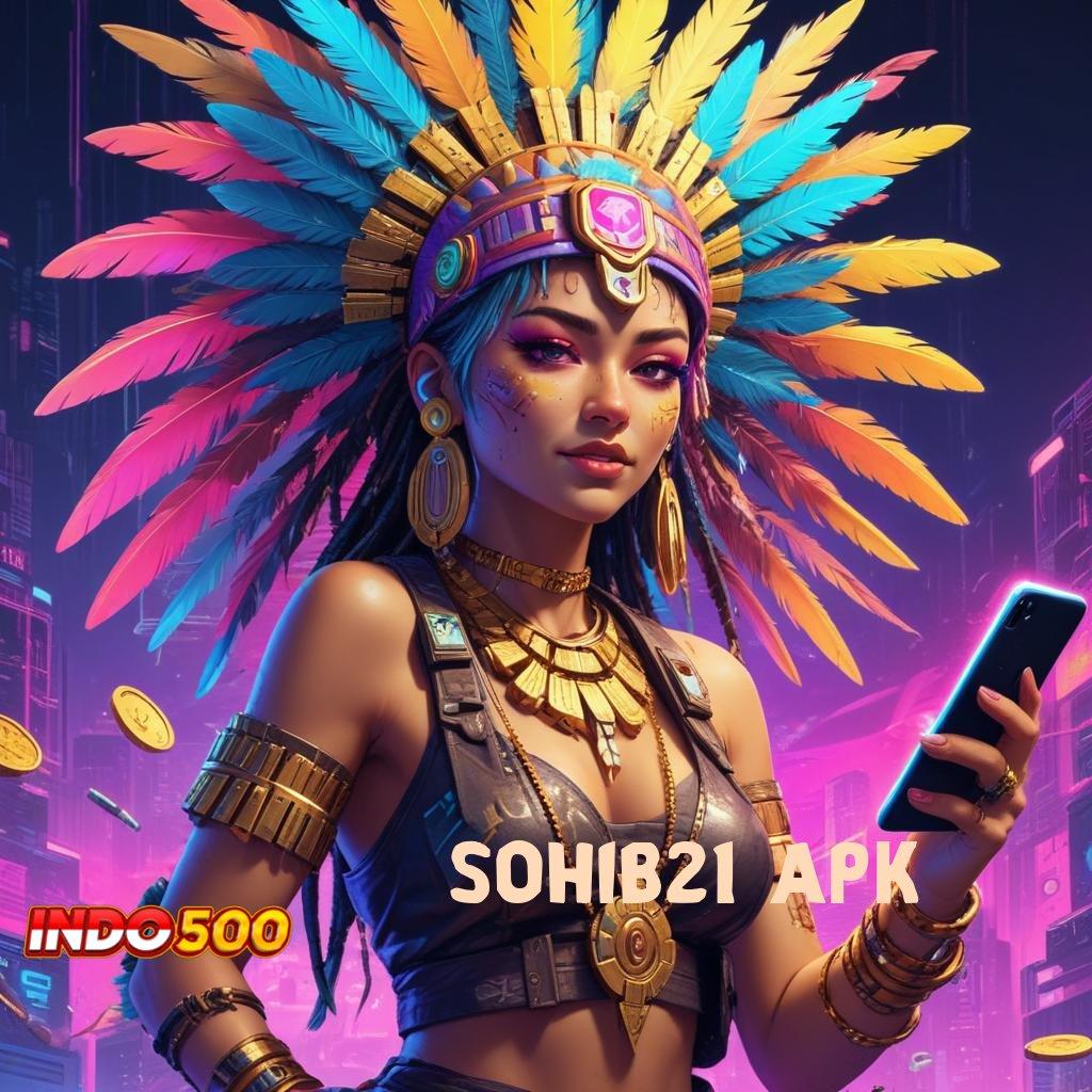 SOHIB21 APK ✔ depo ovo 5rb kemenangannya tips sensasinya