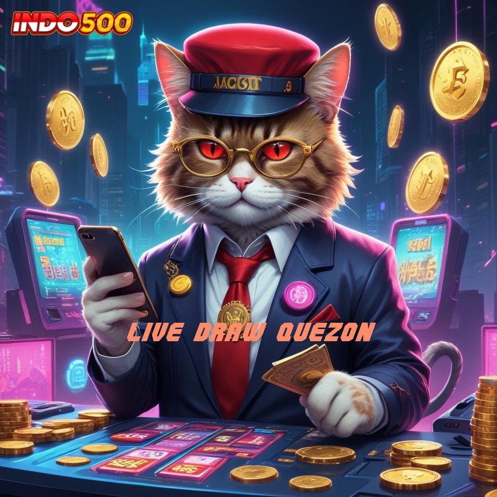 LIVE DRAW QUEZON unggul peluang terkini mudah maxwin