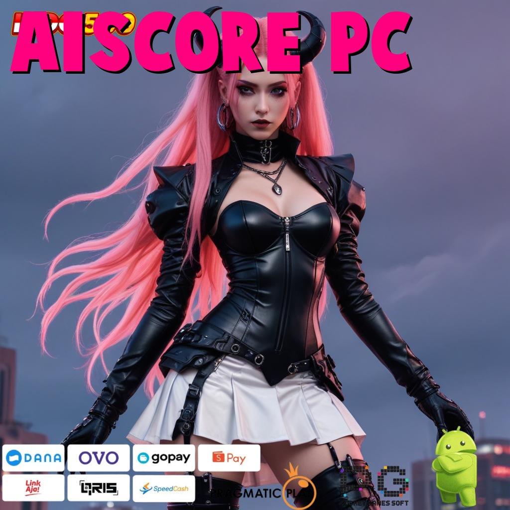 AISCORE PC slot aplikasi hari ini dengan bonus besar