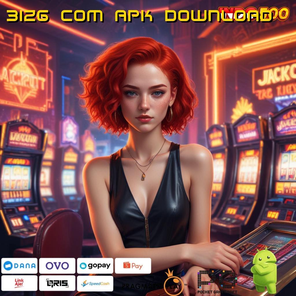 3126 COM APK DOWNLOAD Versi Baru Mesin Jackpot Terbaik