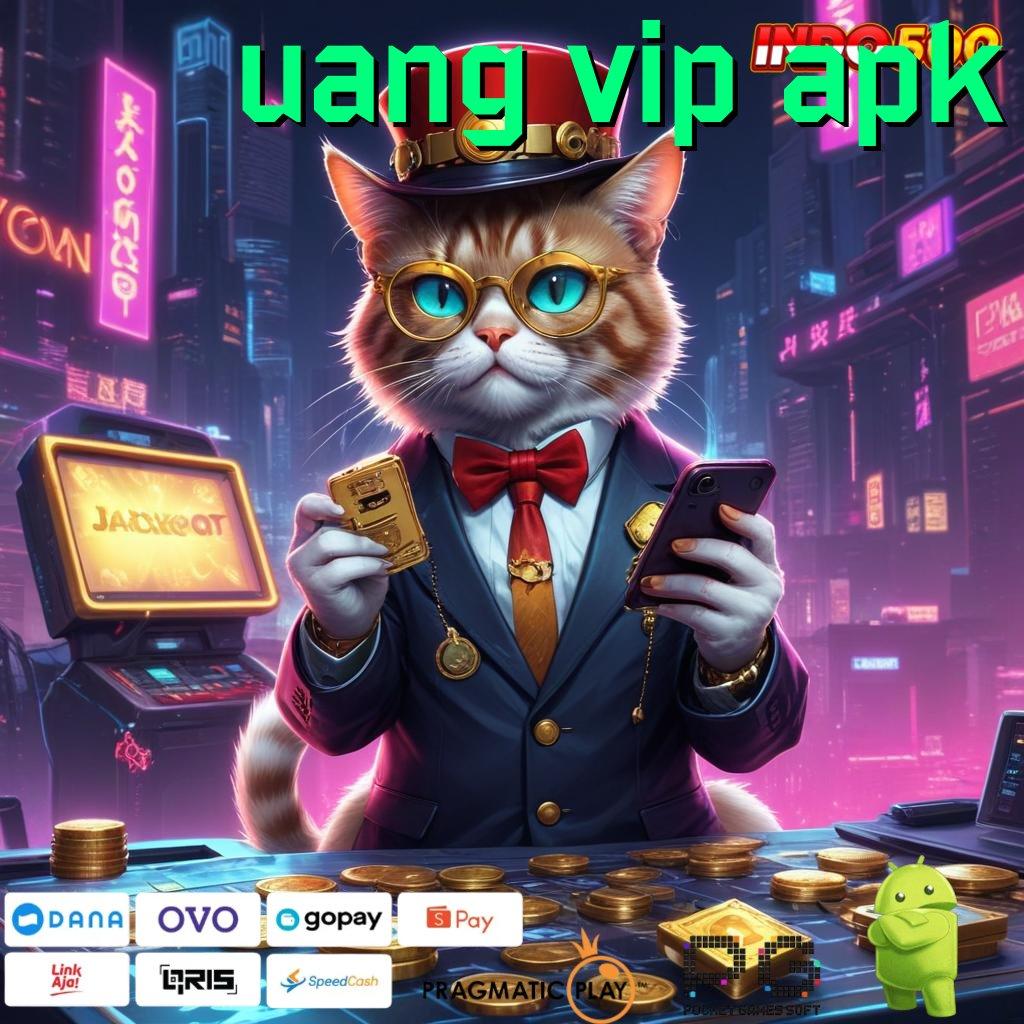 UANG VIP APK Pola Gacor Terbaru Untuk Maxwin Tiap Hari