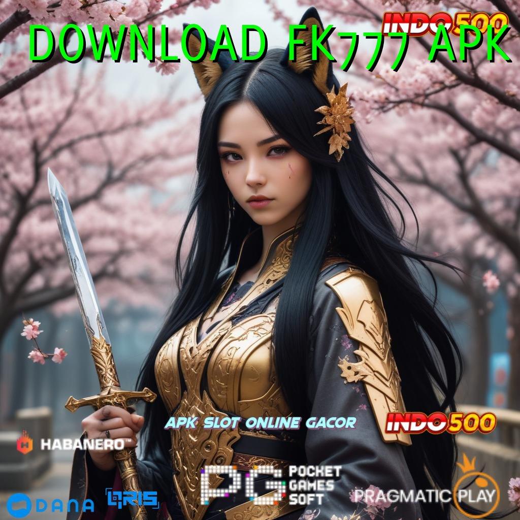 DOWNLOAD FK777 APK 🔥 Deposit Ovo 20k APK Slot Idr 777 yang Terbaik 2025