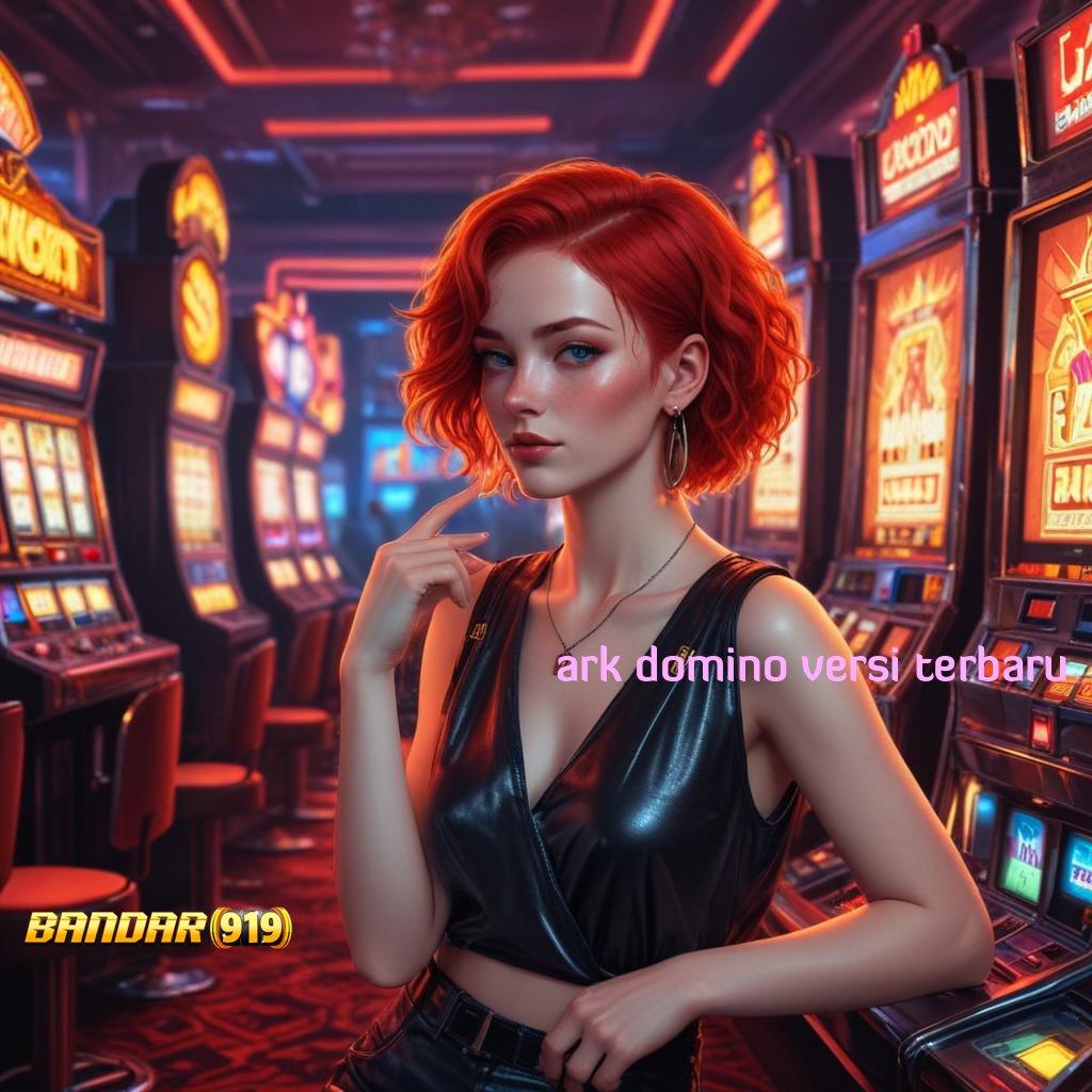 ARK DOMINO VERSI TERBARU ✔ WD Tanpa Tunggu Lama Cheat Slot Apk Uang Tanpa Iklan