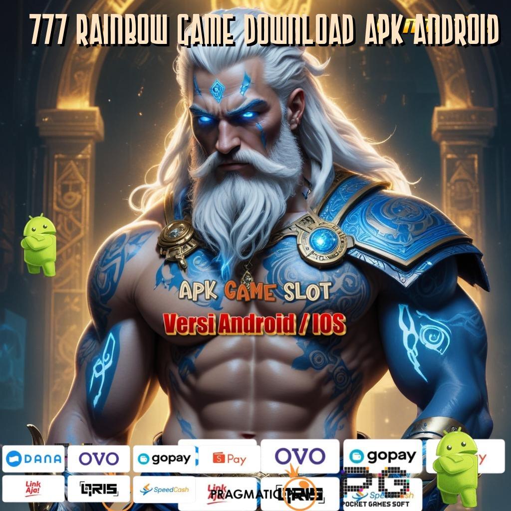 777 RAINBOW GAME DOWNLOAD APK ANDROID | Indonesia Paling Top RTP Apk Slot Tanpa Uang Saldo Awal