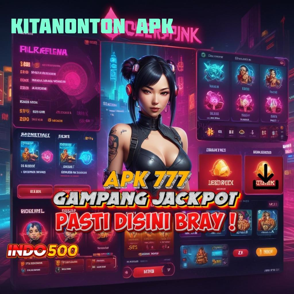 KITANONTON APK Tanpa Uang Mudah Mengejar Mimpi