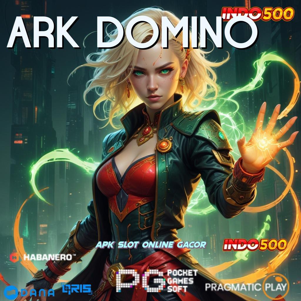 ARK DOMINO # Langsung Terima Bonus WD Tanpa Penundaan