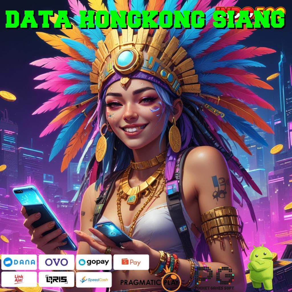 DATA HONGKONG SIANG install tidak ribet strategi teknikal efektif