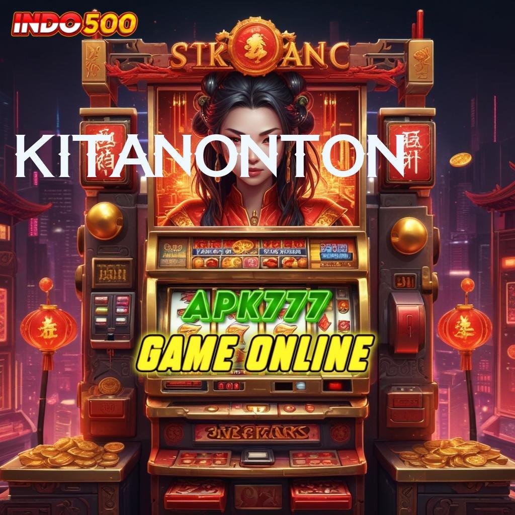 KITANONTON ⚡ top up slot dana sangat mudah