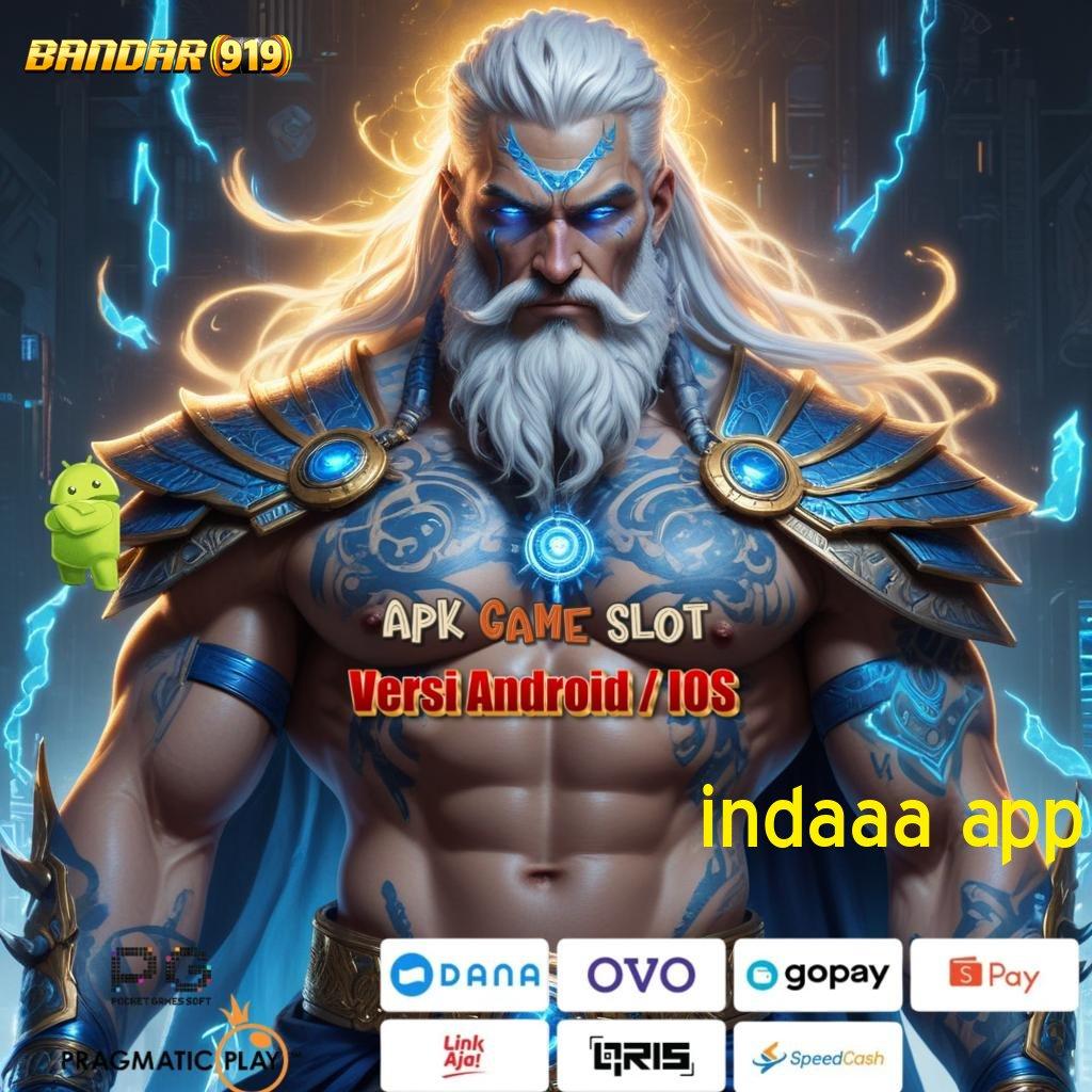 INDAAA APP , Menerima Abis Slot Apk Dengan Pembayaran Tunai