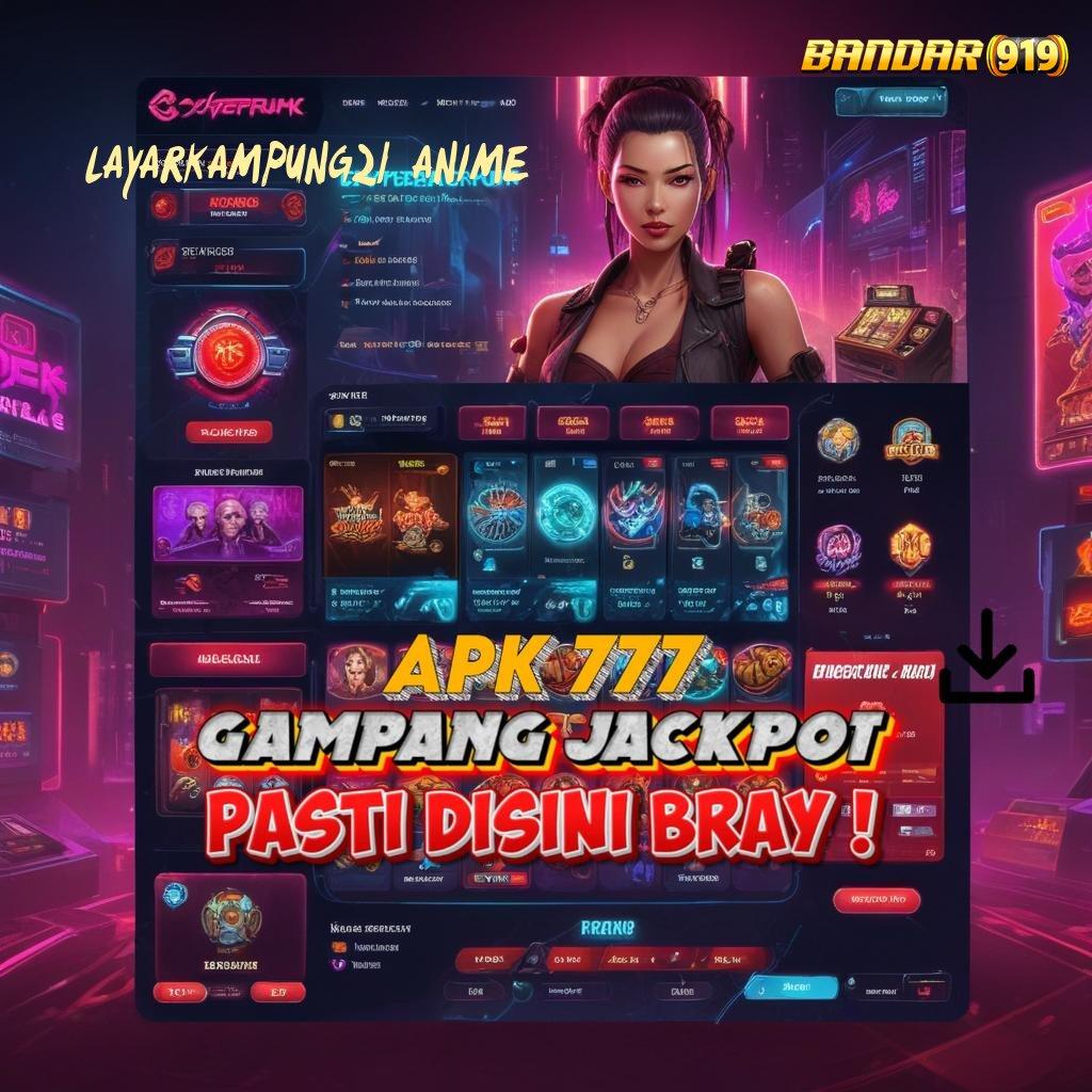 LAYARKAMPUNG21 ANIME > Event Android iOS Bonus Besar Rangka Kerja