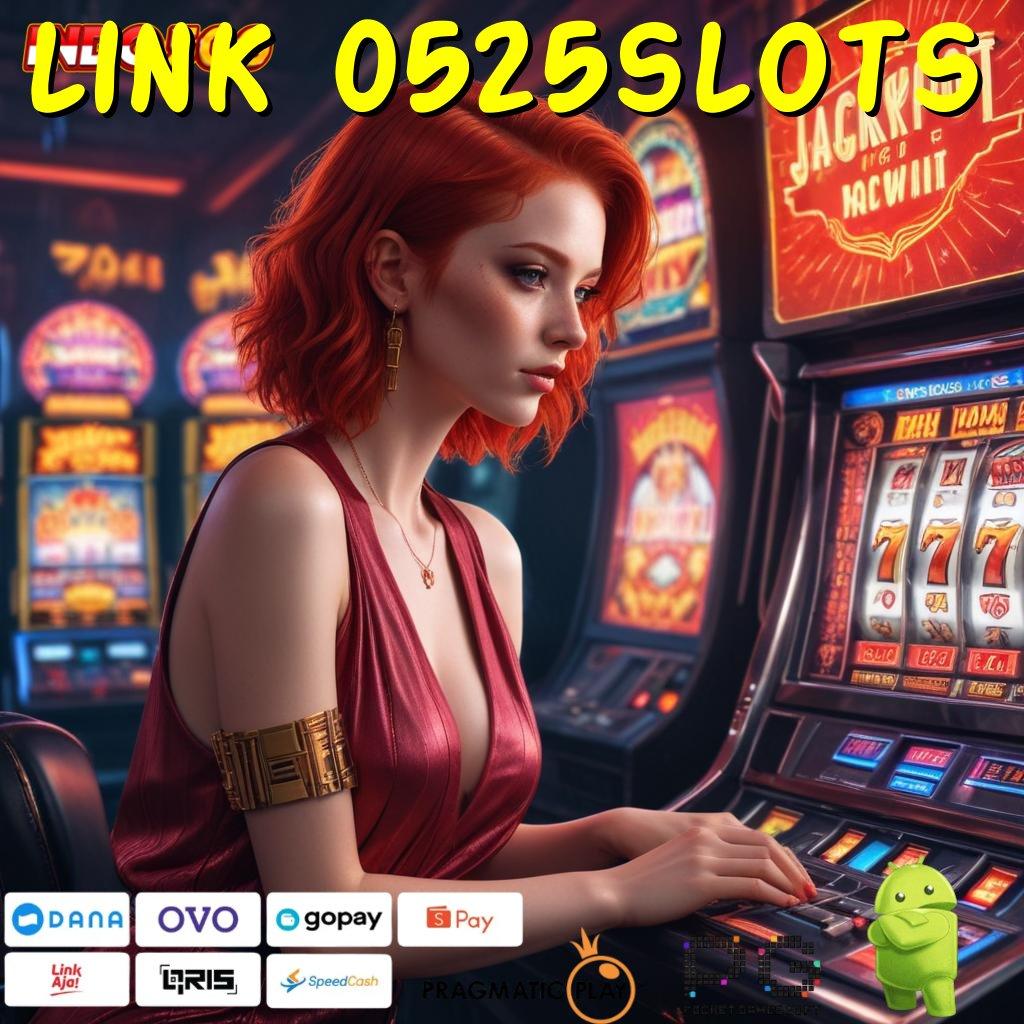 LINK 0525SLOTS Aplikasi Cepat Maxwin Melimpah