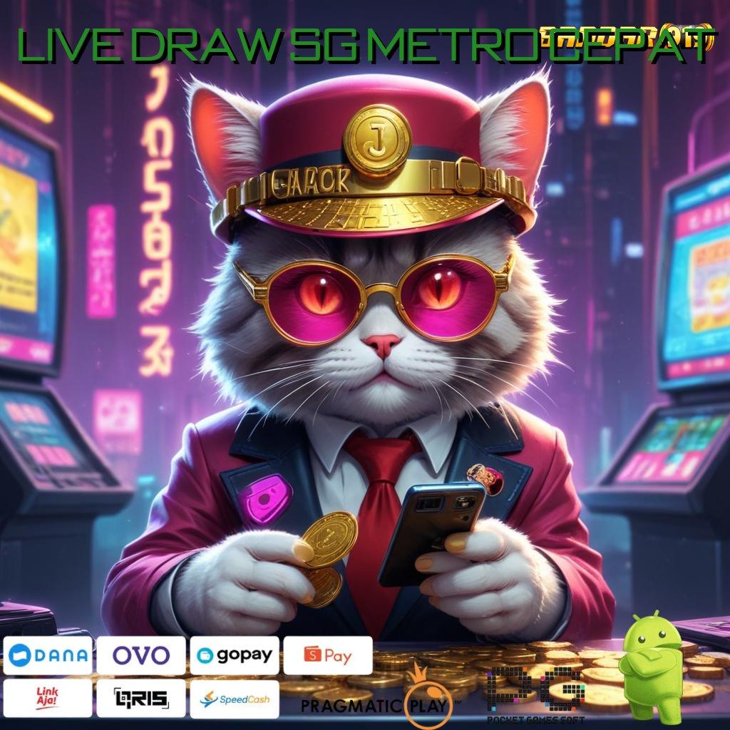 LIVE DRAW SG METRO CEPAT # cepat maxwin dengan seri baru depo mandiri paling stabil