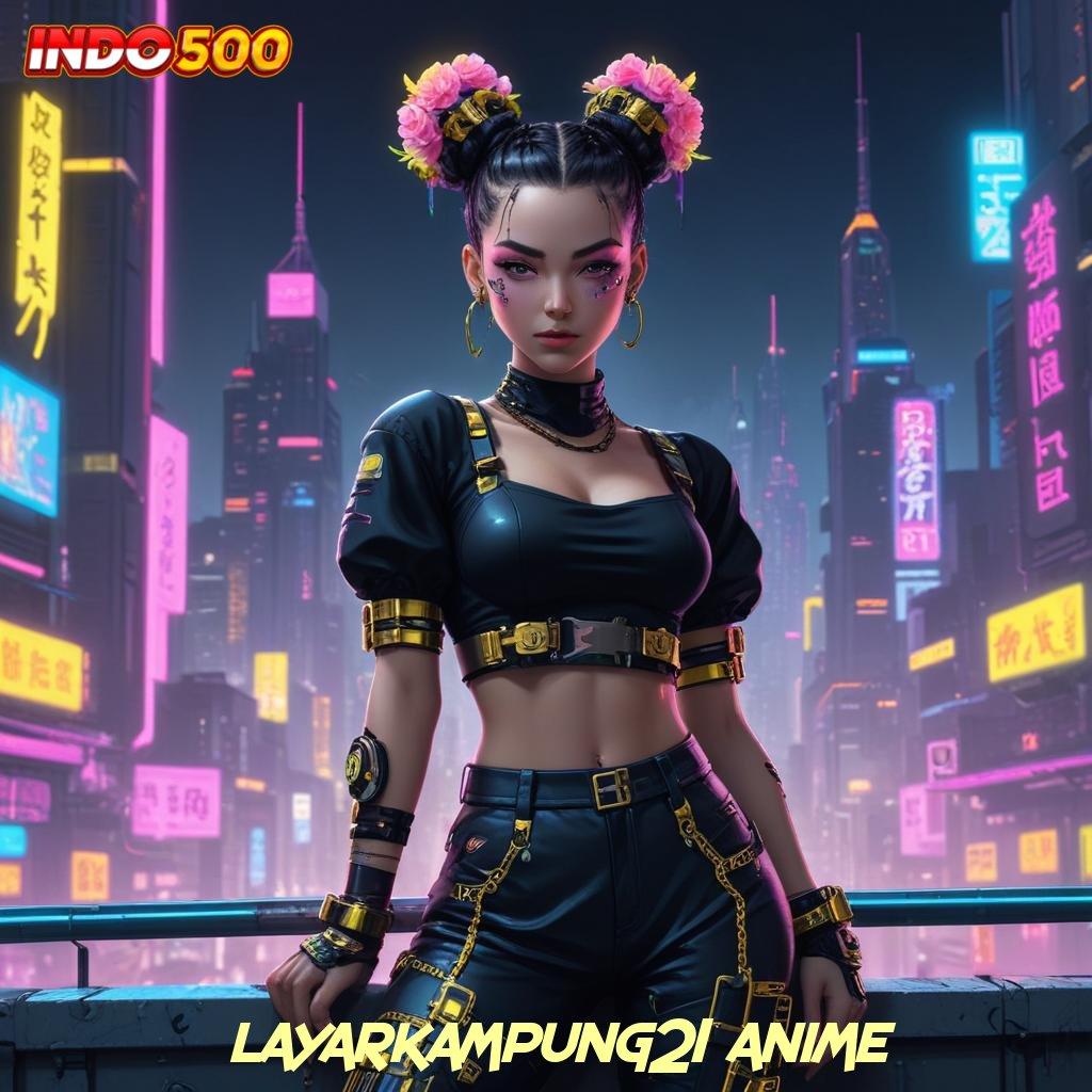 LAYARKAMPUNG21 ANIME Dp Bni 10 000 APK Slot Online Uang Asli yang Lengkap