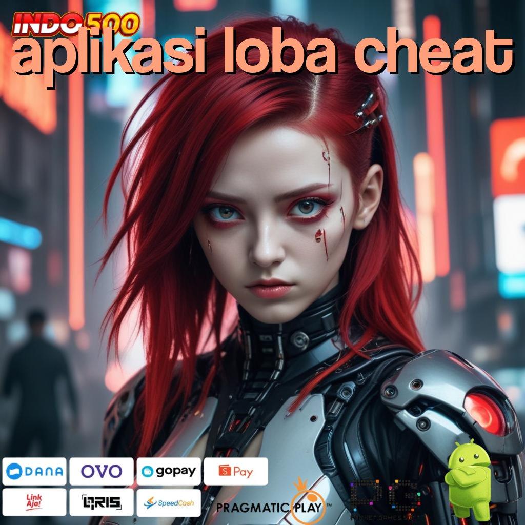 APLIKASI LOBA CHEAT Pengacak Nasib Modal Sedikit Sekali Untuk Setoran