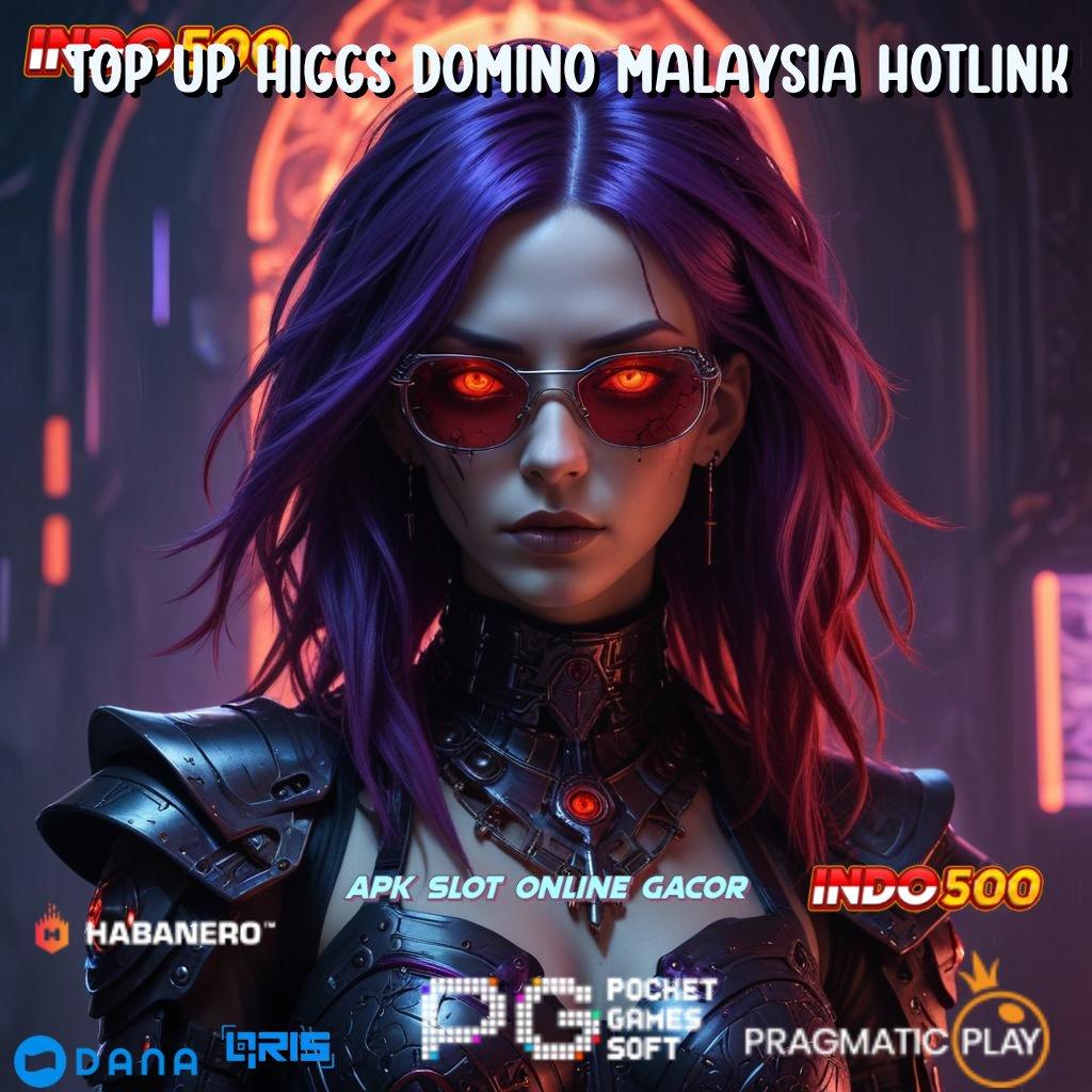 TOP UP HIGGS DOMINO MALAYSIA HOTLINK ➜ RTP Tertinggi Android dan iOS Jalur