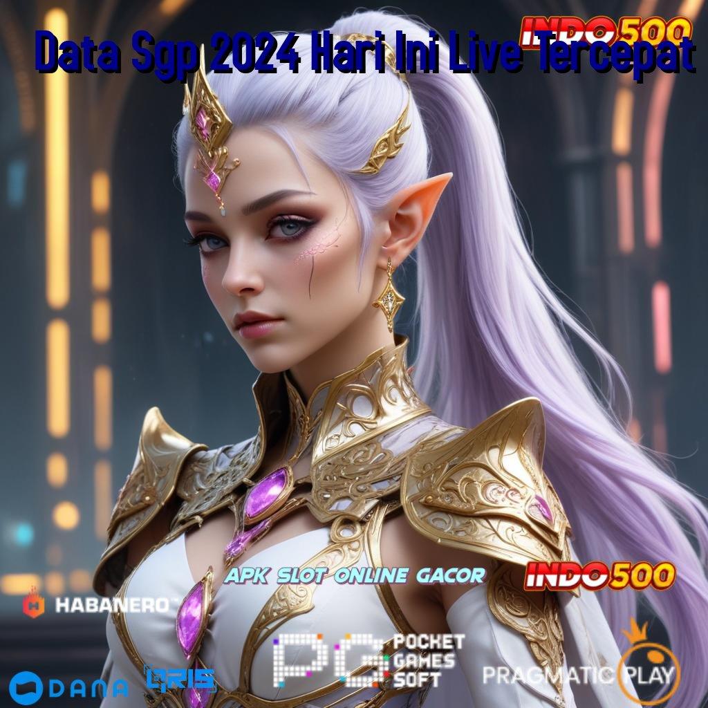 Data Sgp 2024 Hari Ini Live Tercepat