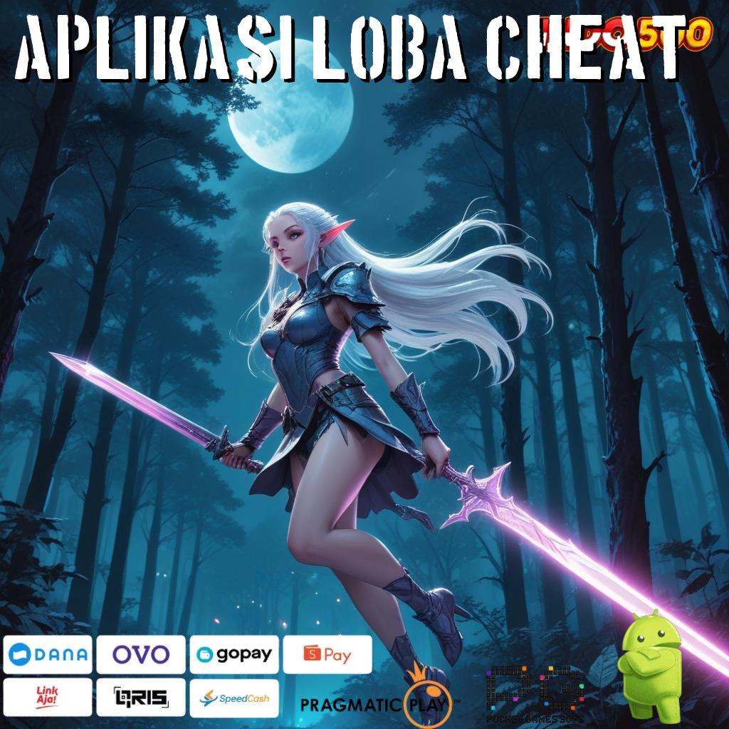 APLIKASI LOBA CHEAT lingkungan profesional kombinasi strategi terkini