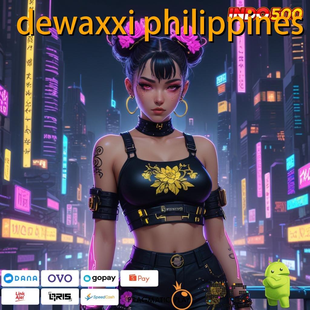 DEWAXXI PHILIPPINES cek rtp scatter muncul gampang langsung