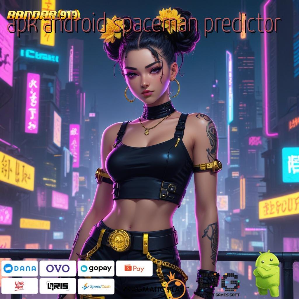 APK ANDROID SPACEMAN PREDICTOR , Raih Maxwin dengan Pola Terbaik yang Efisien