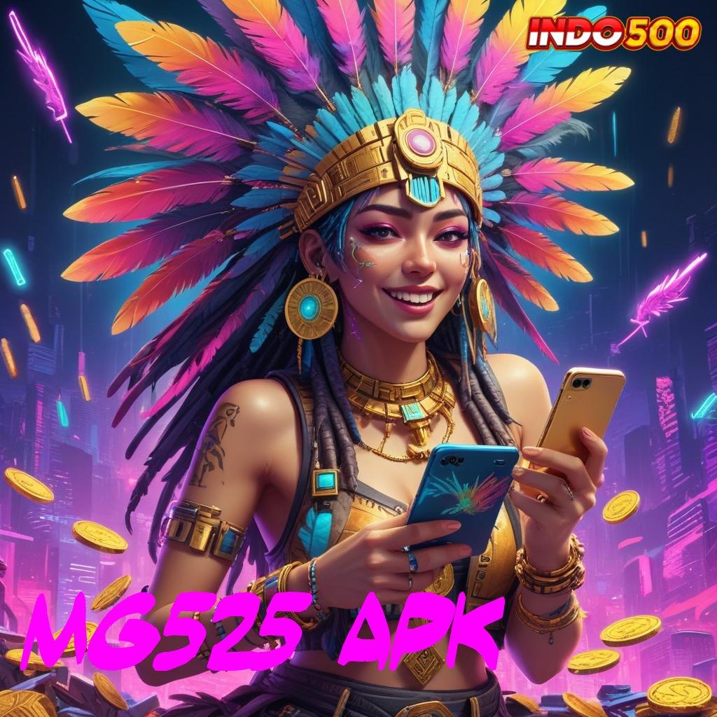 MG525 APK ✨ user-friendly bonus gampang tanpa hambatan