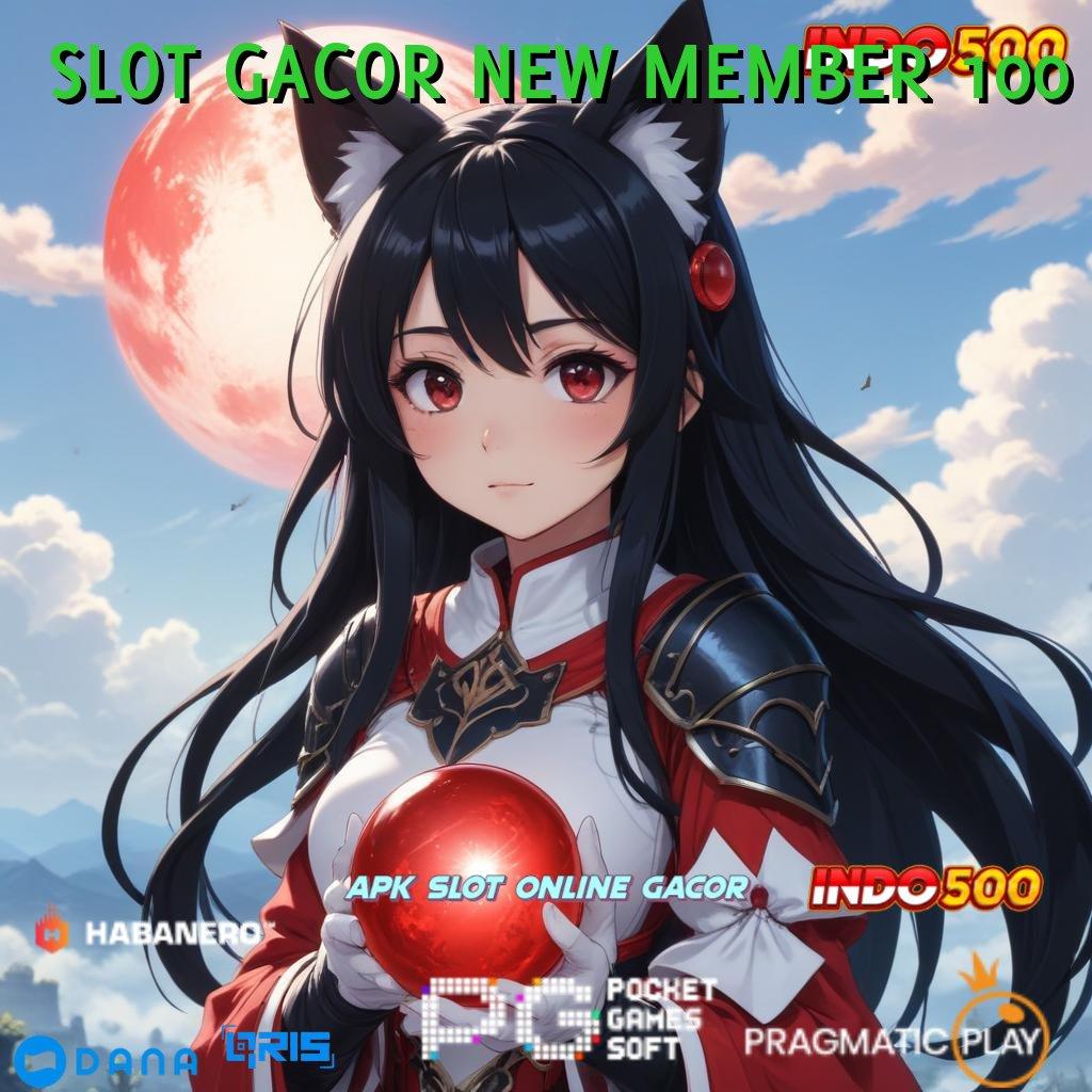 SLOT GACOR NEW MEMBER 100 peluang menang terbaik unduh file sekarang