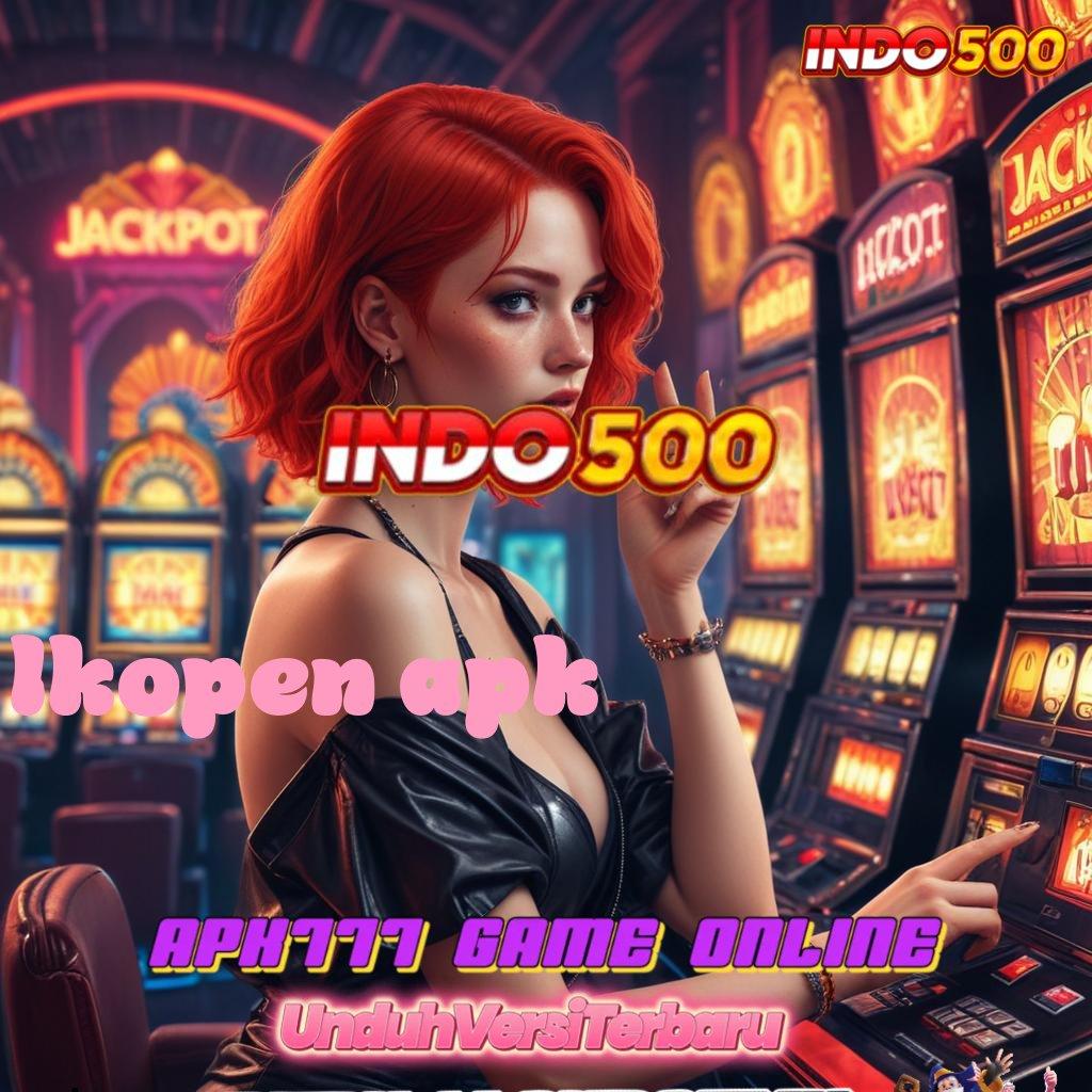 LKOPEN APK ✷ rasio tak terkalahkan