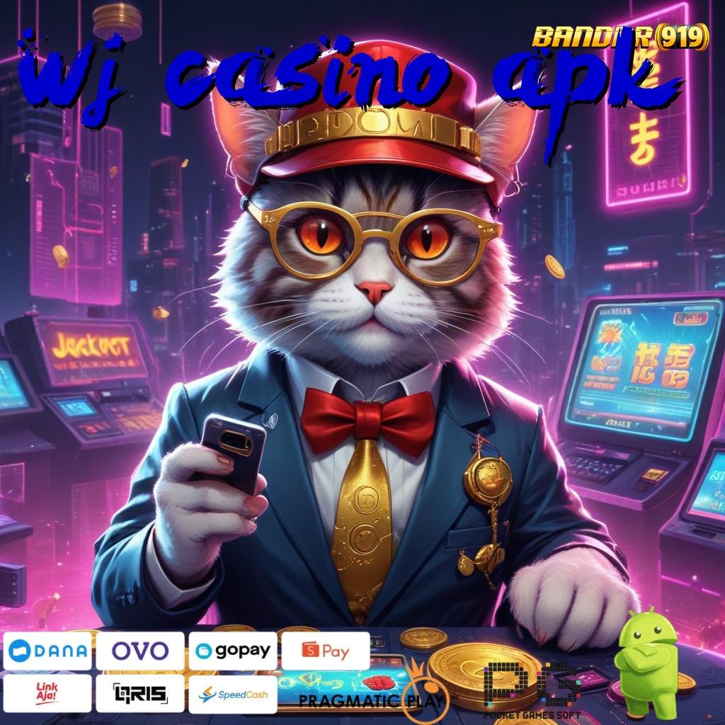 WJ CASINO APK : Main Seru! Apk 9.5 Slot Versi Terbaru 2025!