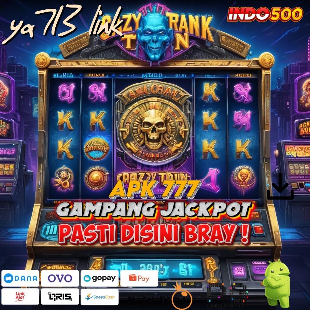 YA713 LINK Versi Bonus Langsung Maksimal