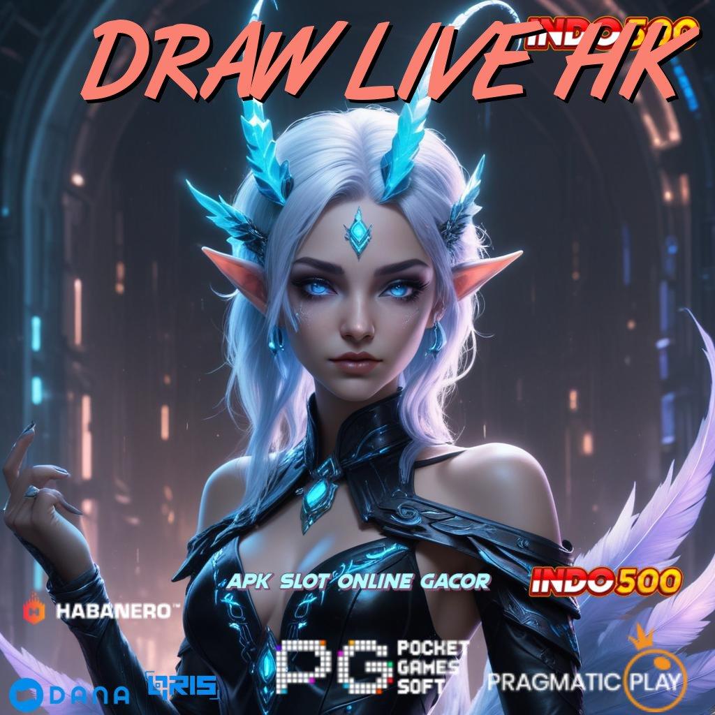 DRAW LIVE HK ➜ Unduhan Game Android Terbaru Versi Scatter Gacor