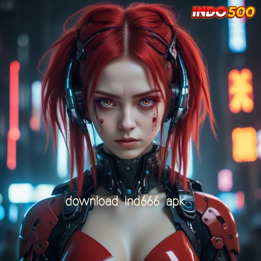 DOWNLOAD IND666 APK > Ambil Aplikasi Gratis Terbaru, Nikmati Kalahnya!