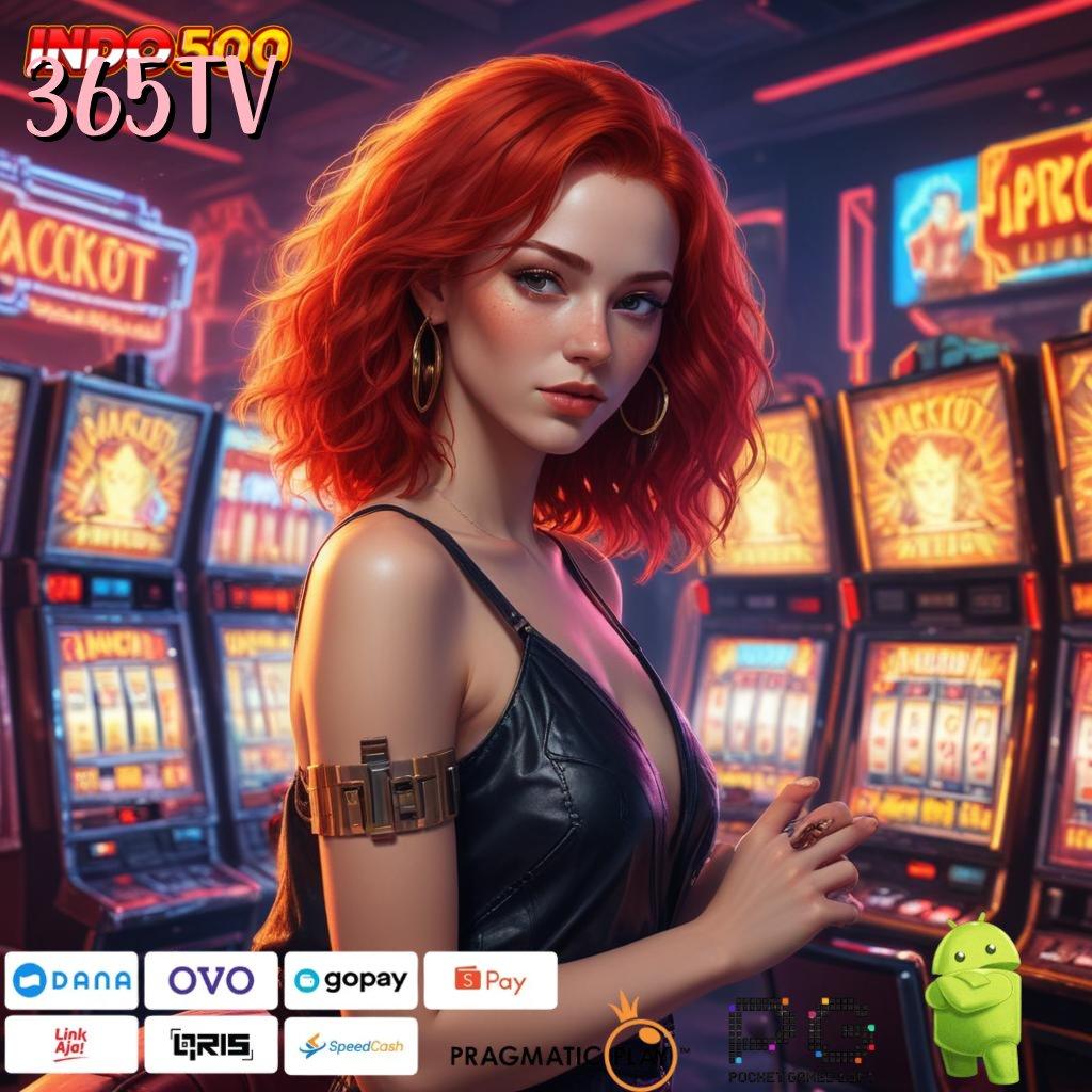 365TV Akun Baru Jackpot Langsung Auto WD Cepat