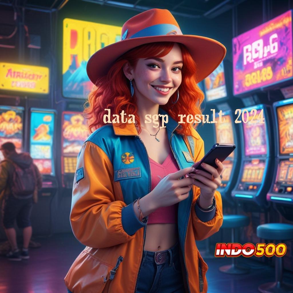 DATA SGP RESULT 2024 ➳ slot gacor gopay bikin bahagia