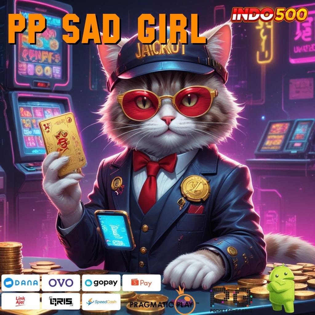 PP SAD GIRL Pendekatan Langsung untuk Versi Android