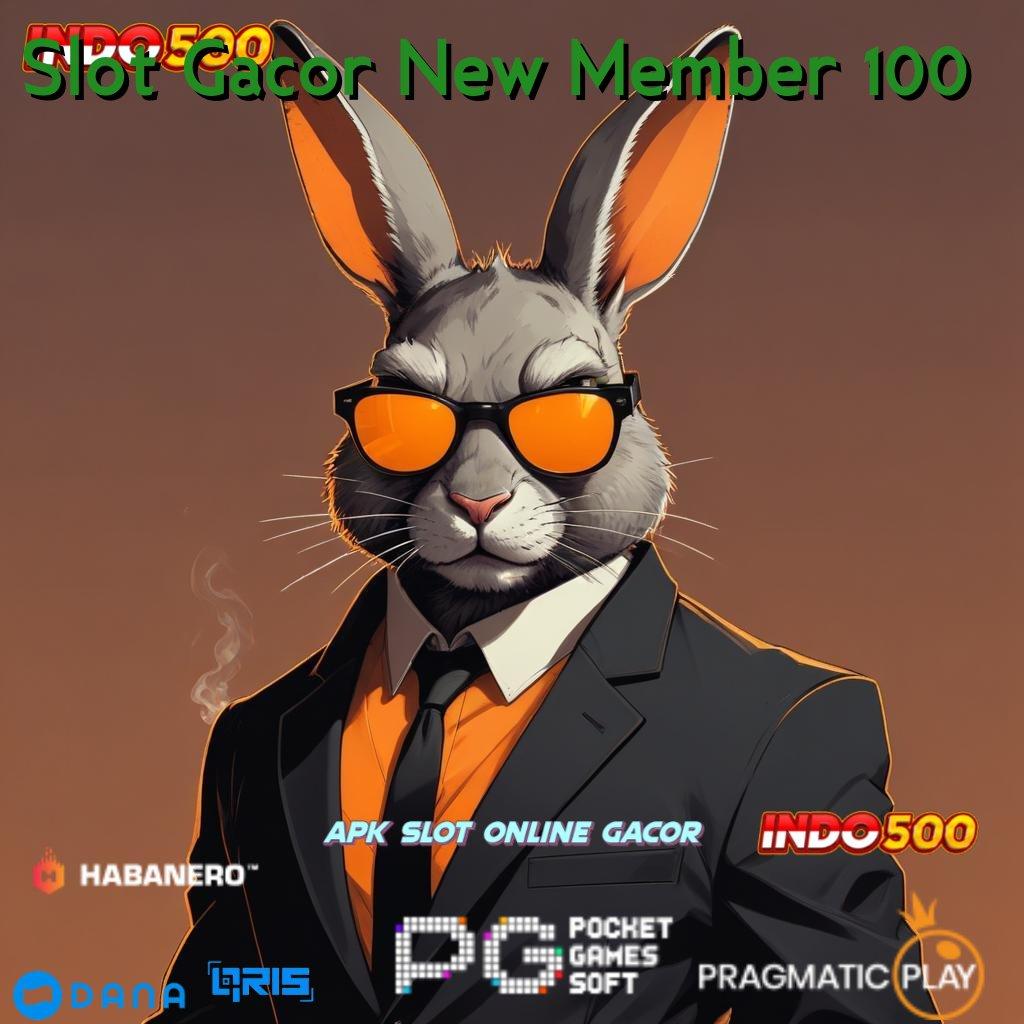 Slot Gacor New Member 100