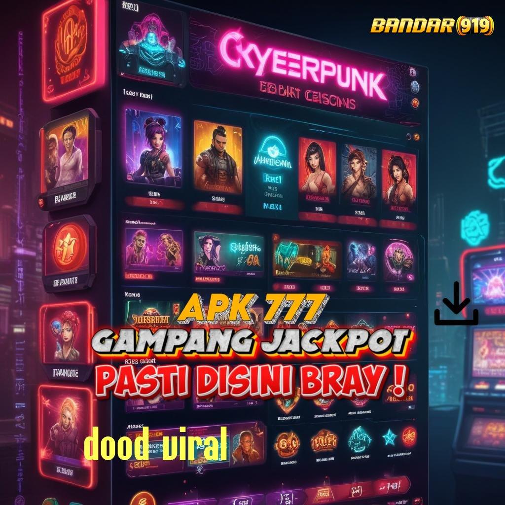 DOOD VIRAL 🔥 Jackpot Unduh Cepat Android Valid