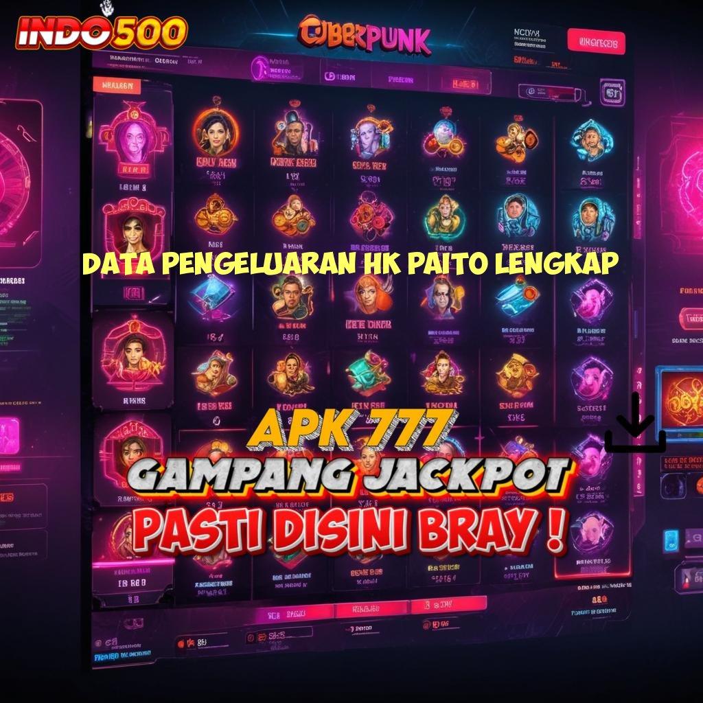 DATA PENGELUARAN HK PAITO LENGKAP wd terus menerus bonus auto melimpah