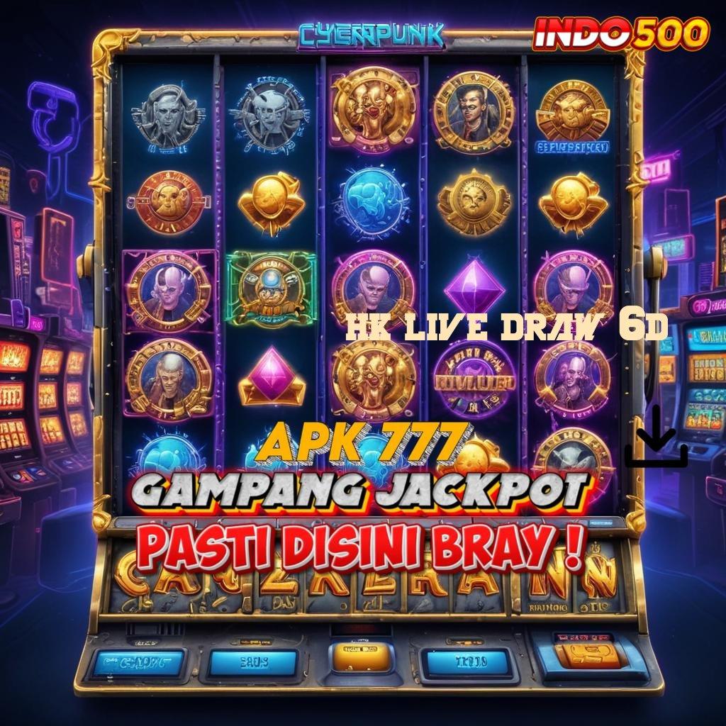 HK LIVE DRAW 6D ➜ Hayatilah Mesin Jackpot Tanpa Hambatan Modern