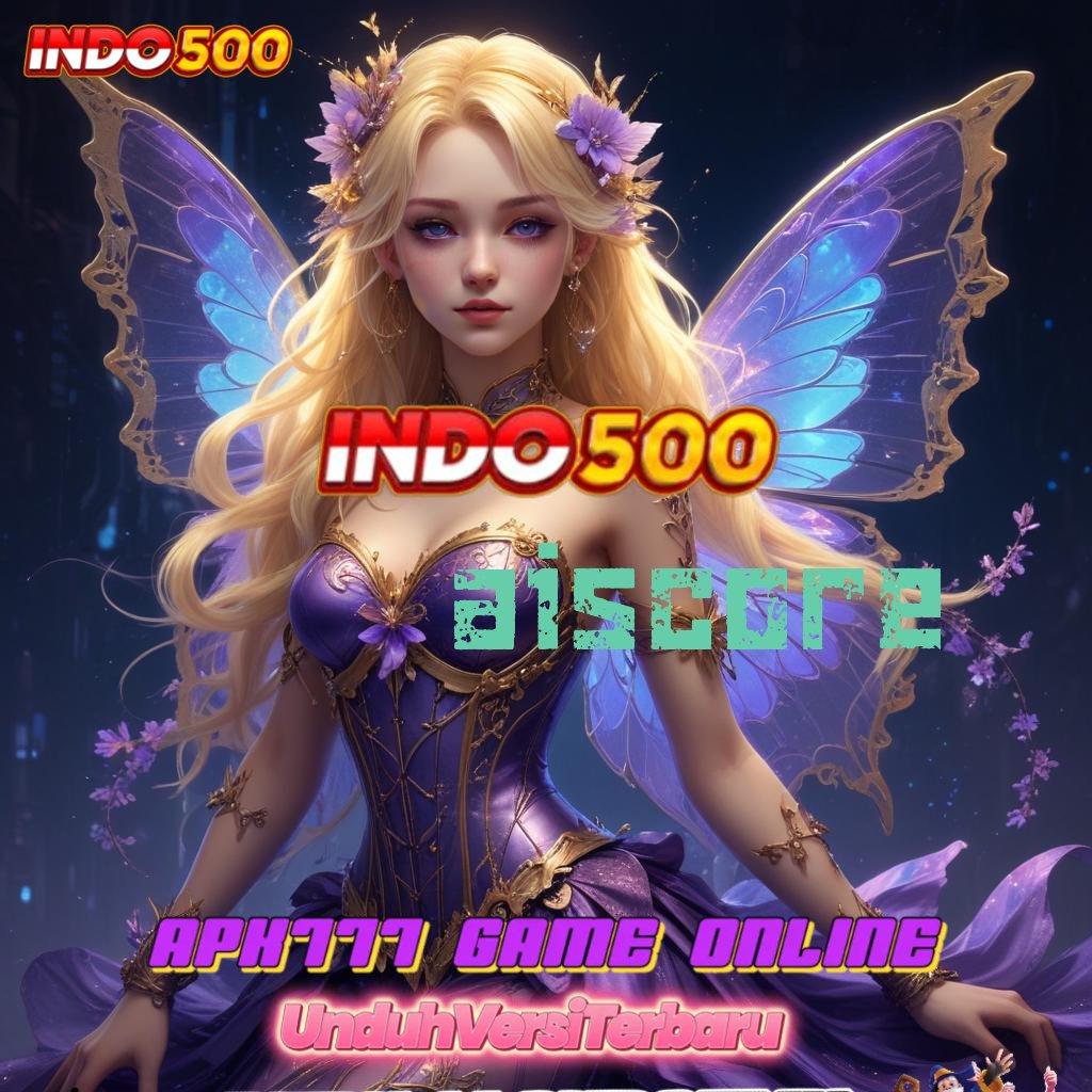 AISCORE ➳ APK Event Bonus Versi 117