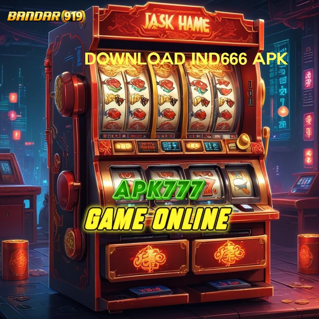 DOWNLOAD IND666 APK : Anggota Baru Sukses Cemerlang Mudah Dalam Mendulang Prestasi