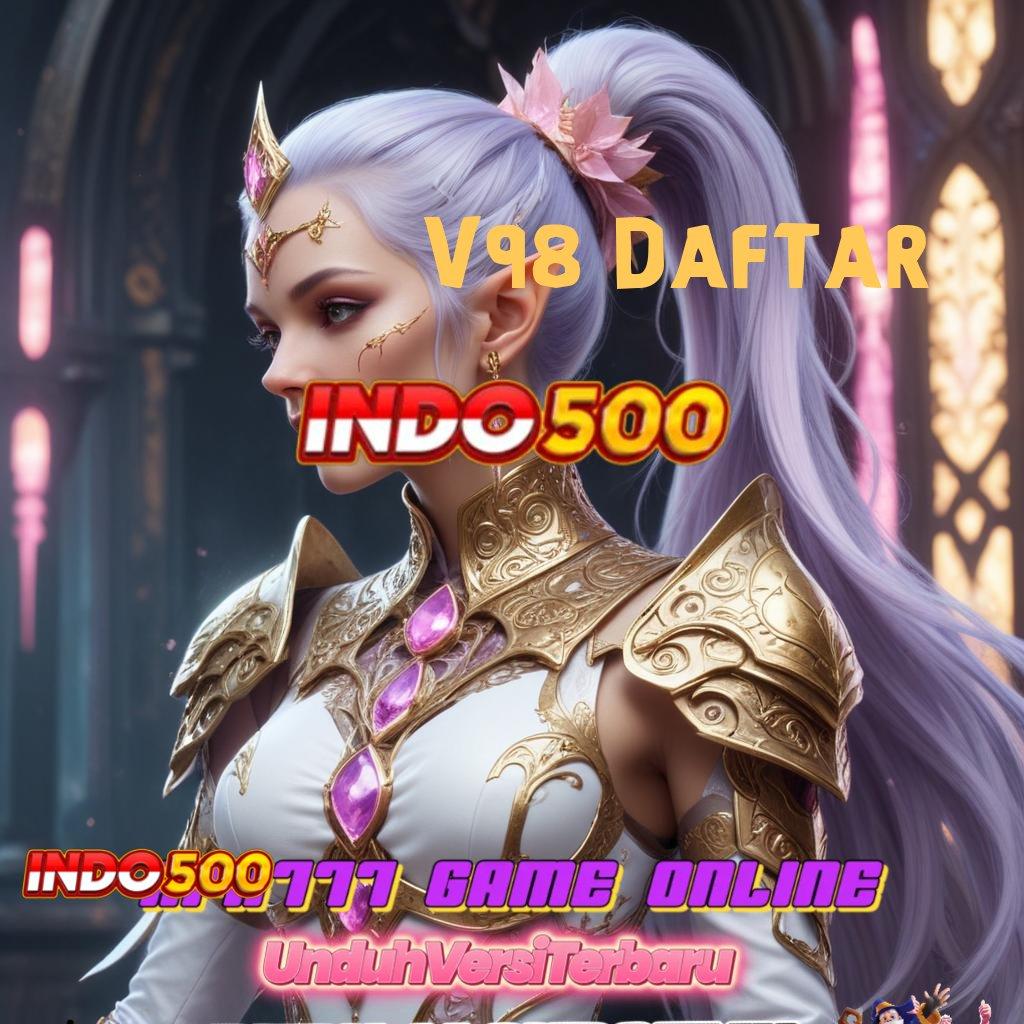 V98 Daftar