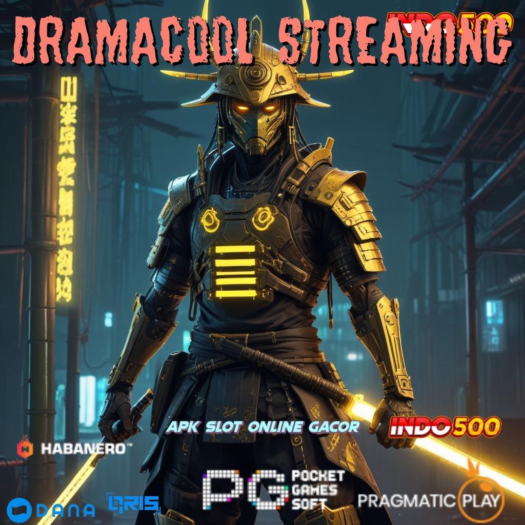 DRAMACOOL STREAMING 🐉 Situs Anti Rungkad Deposit Uang Recehan