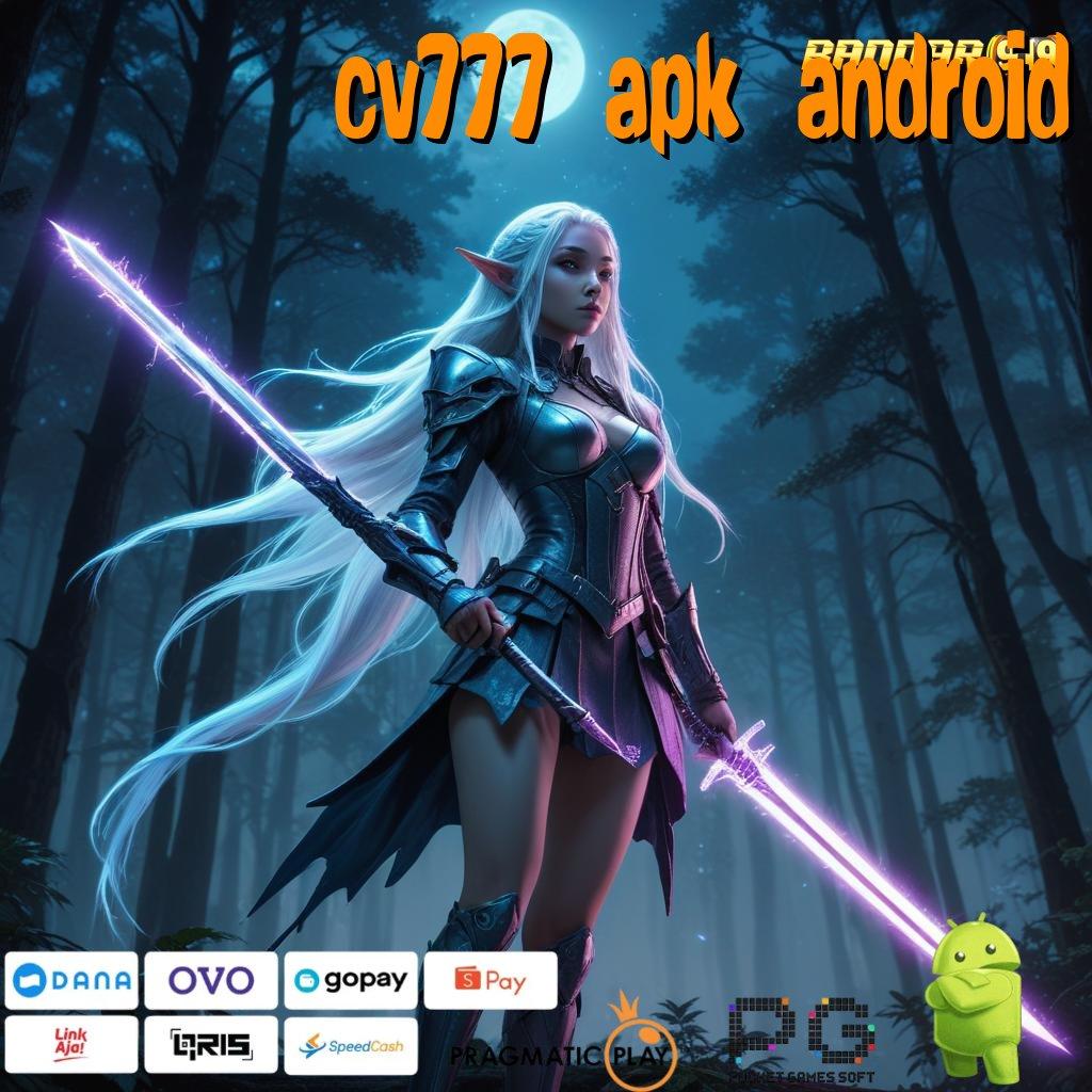 CV777 APK ANDROID , game android (Versi New) lengkap unduh seketika