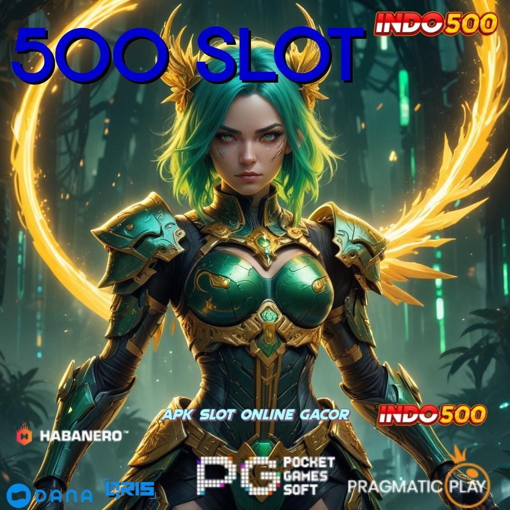 500 SLOT mengawali pencapaian terbesar