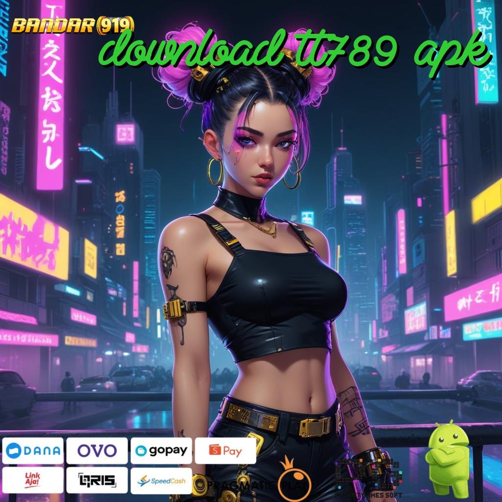 DOWNLOAD TT789 APK , Robot Pragmatic APK Dijamin Gacor