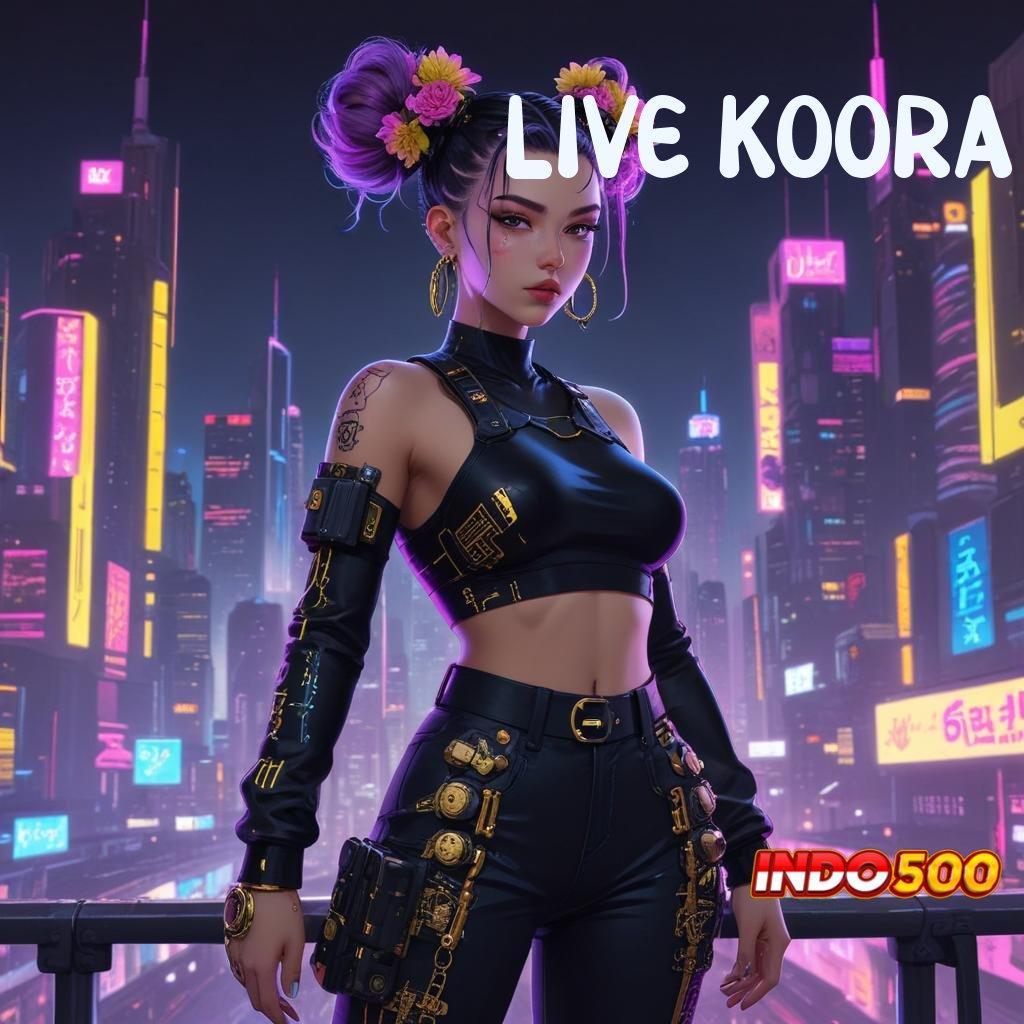 LIVE KOORA ≫ prima cepat inovasi server transaksi