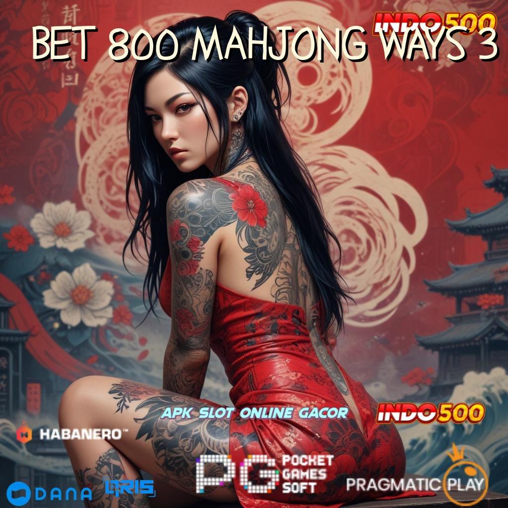 BET 800 MAHJONG WAYS 3 # hub baru modal kecil langsung auto kaya